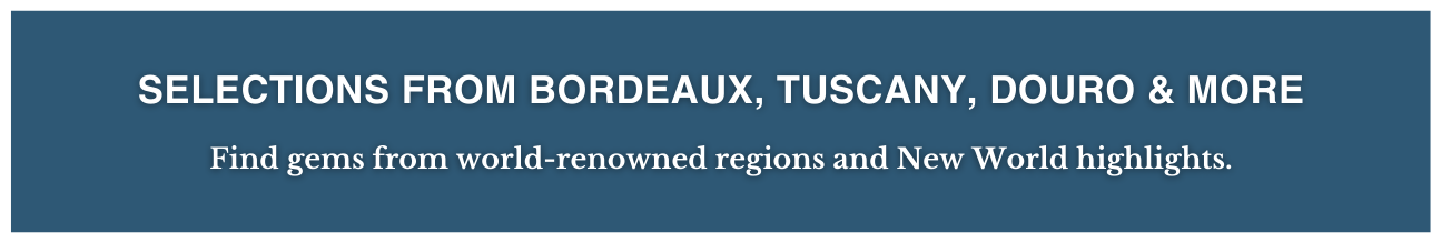 Wines from Bordeaux, Tuscany, and More