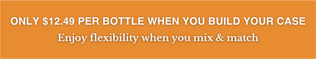 Mix and Match Your 12-Bottle Case