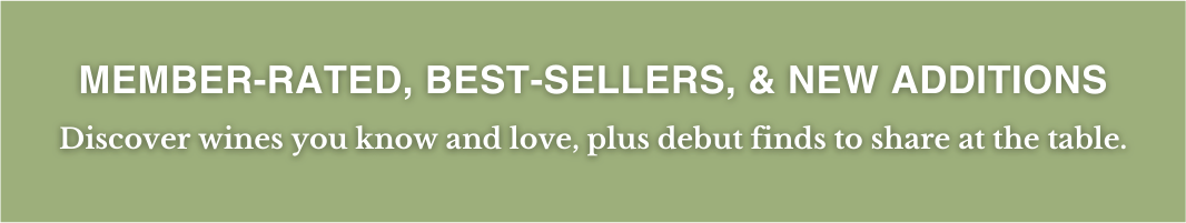 Discover New Wines and Member Favorites