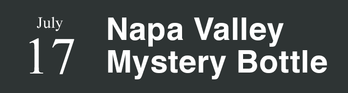 July 17: Napa Valley Mystery Bottle