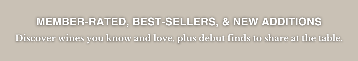 Discover New Wines and Member Favorites