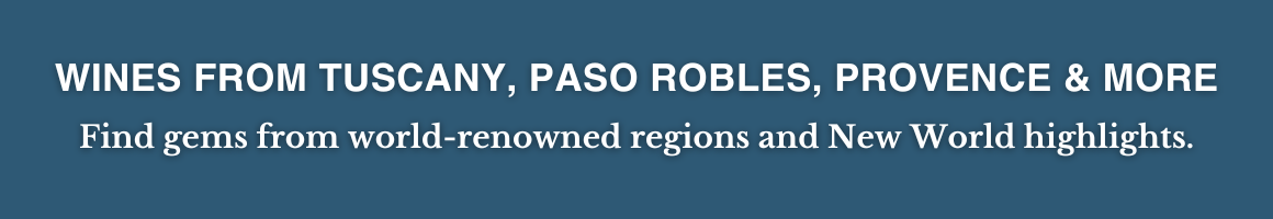 Wines from Tuscany, Paso Robles, Provence, and More