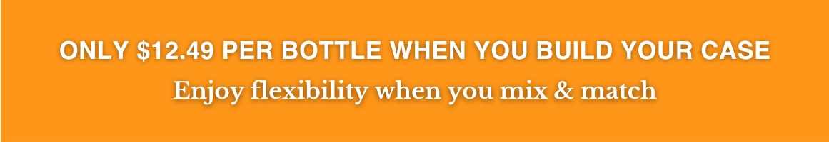 Mix and Match Your 12-Bottle Case