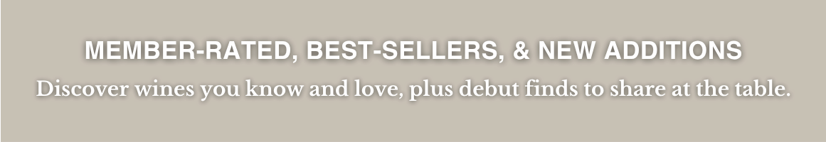 Discover New Wines and Member Favorites